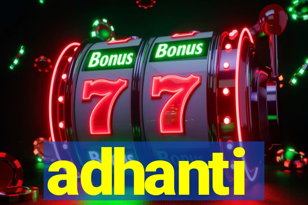 adhanti