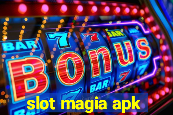 slot magia apk