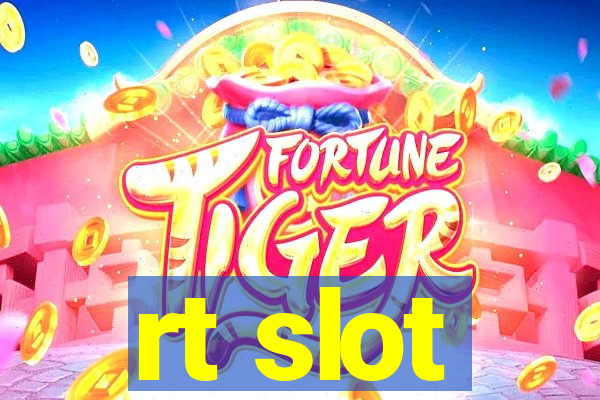 rt slot