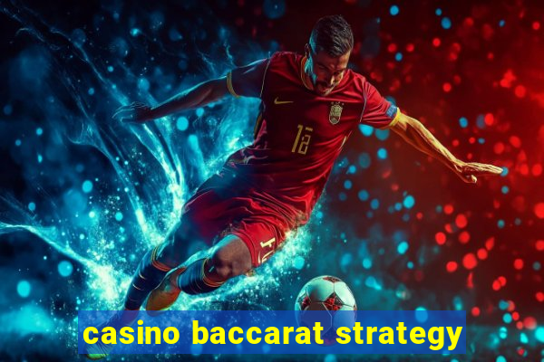 casino baccarat strategy