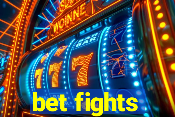 bet fights