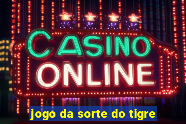 jogo da sorte do tigre