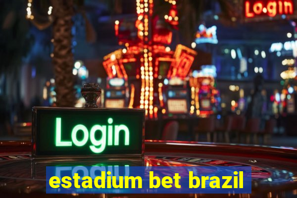 estadium bet brazil