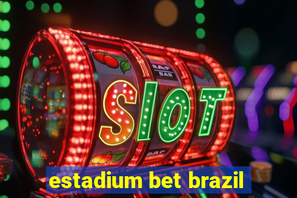 estadium bet brazil