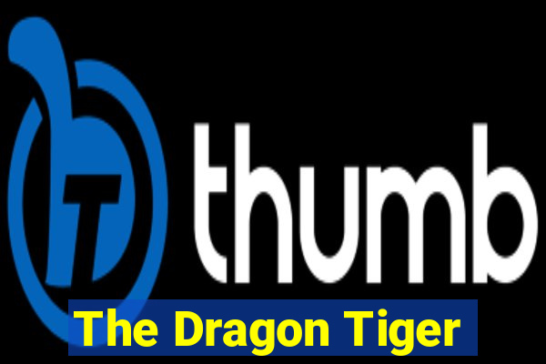 The Dragon Tiger