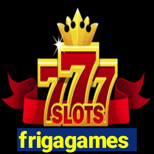 frigagames