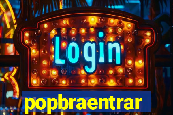 popbraentrar