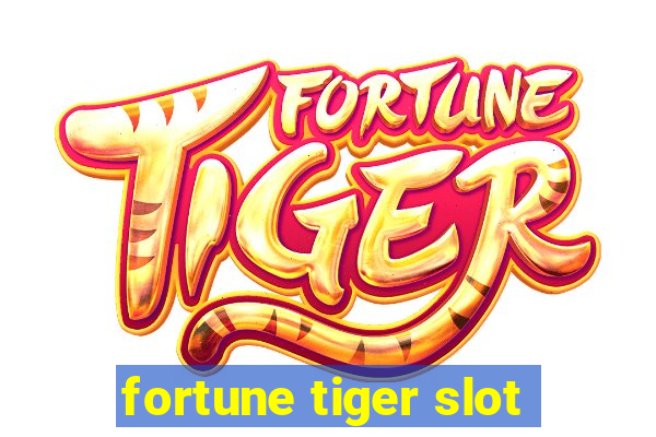 fortune tiger slot