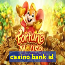 casino bank id