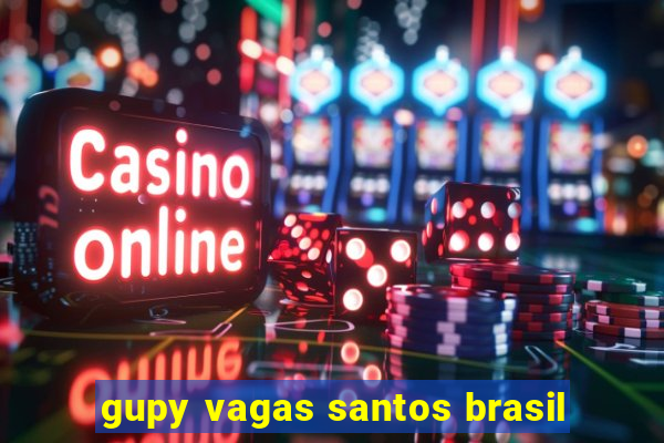 gupy vagas santos brasil