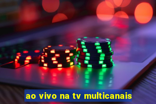 ao vivo na tv multicanais