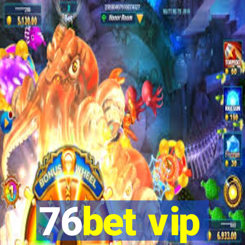 76bet vip