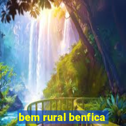 bem rural benfica