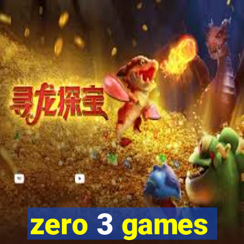 zero 3 games