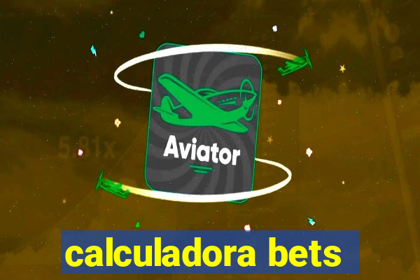 calculadora bets