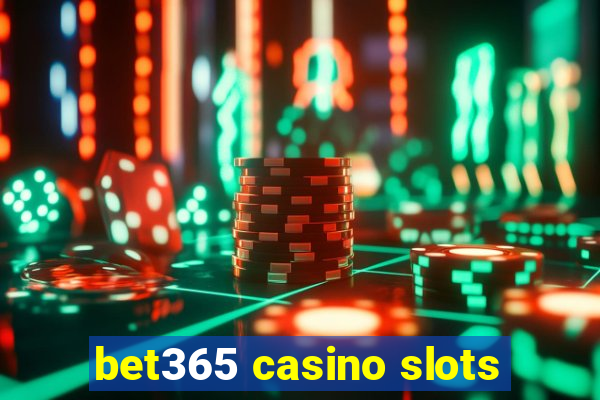 bet365 casino slots