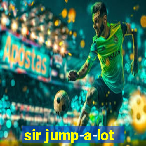 sir jump-a-lot