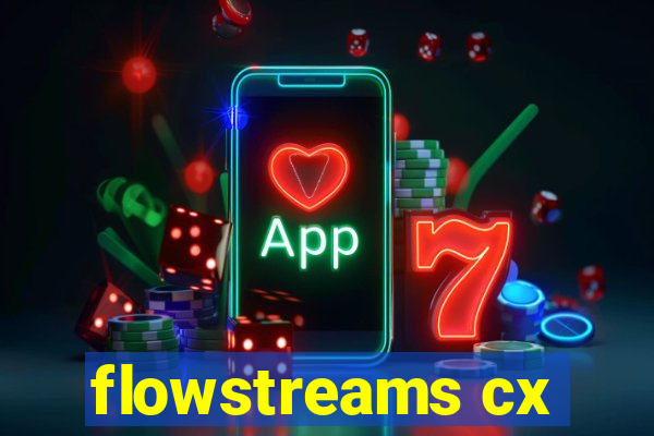 flowstreams cx