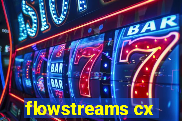 flowstreams cx