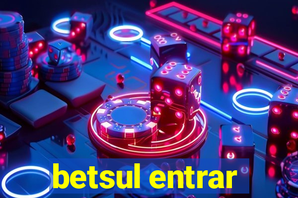 betsul entrar