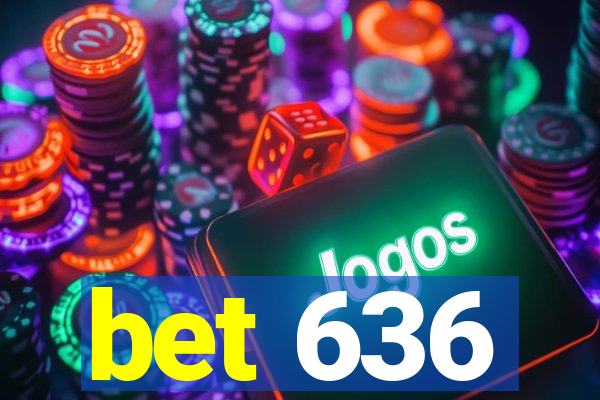 bet 636