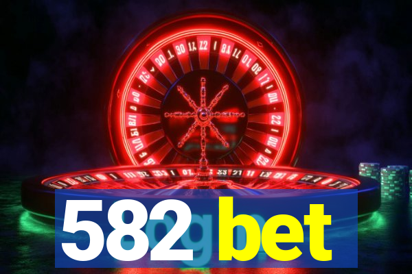 582 bet