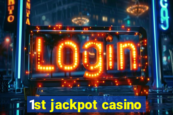 1st jackpot casino