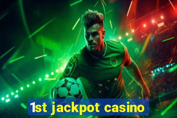 1st jackpot casino