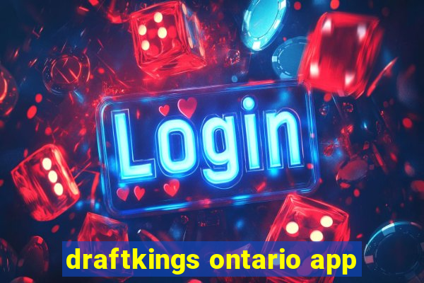 draftkings ontario app