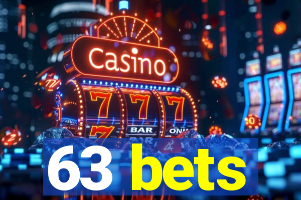 63 bets