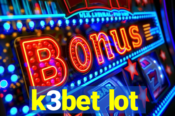 k3bet lot