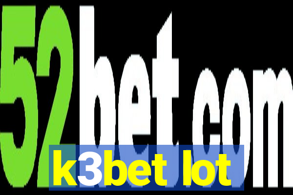 k3bet lot