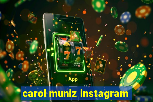 carol muniz instagram