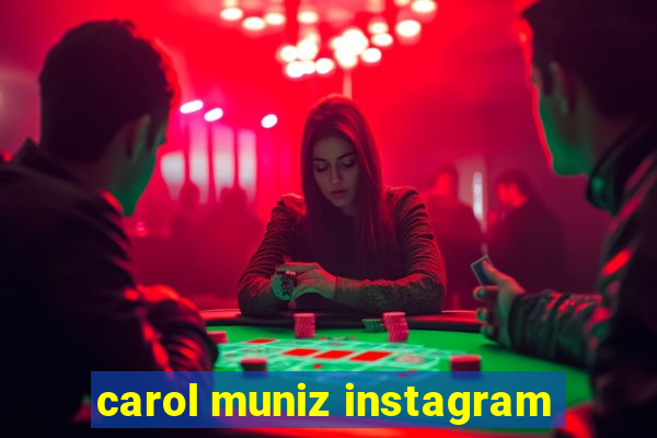 carol muniz instagram