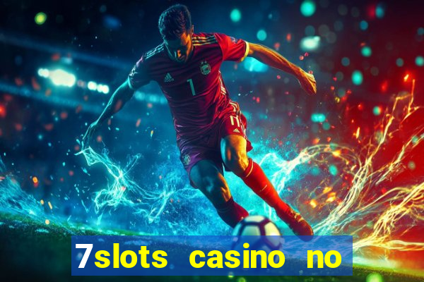 7slots casino no deposit bonus codes