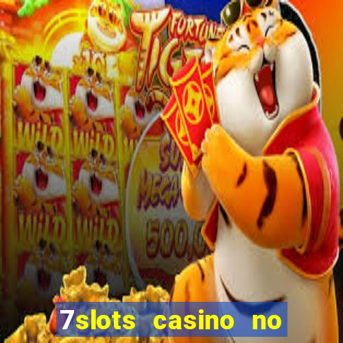 7slots casino no deposit bonus codes