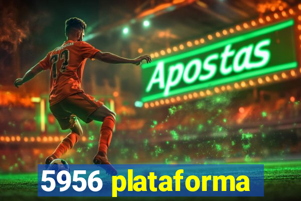 5956 plataforma