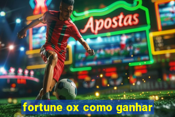 fortune ox como ganhar