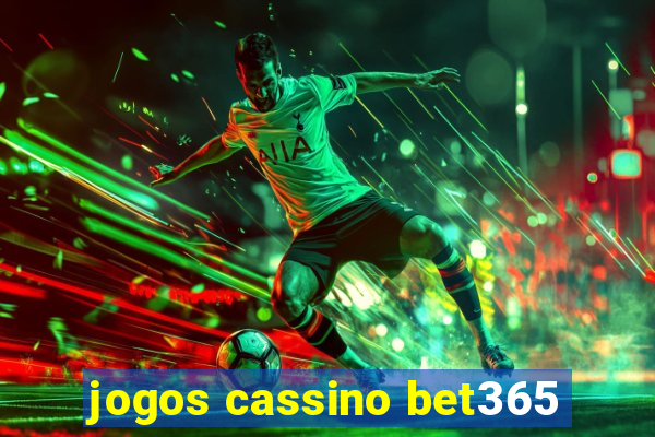 jogos cassino bet365