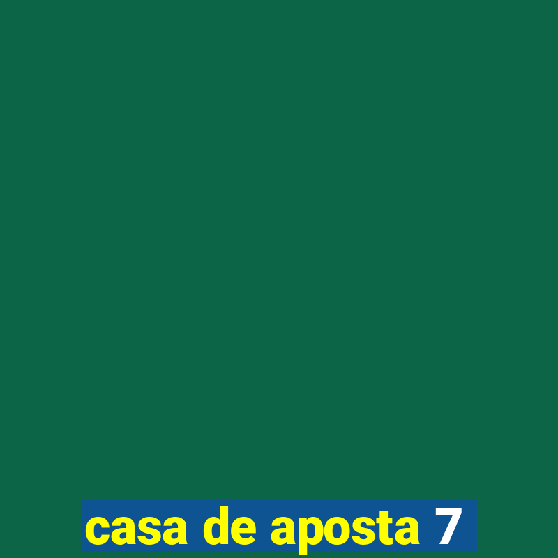 casa de aposta 7