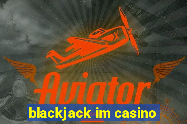 blackjack im casino