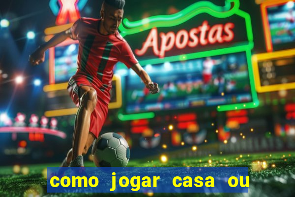 como jogar casa ou empate na betano