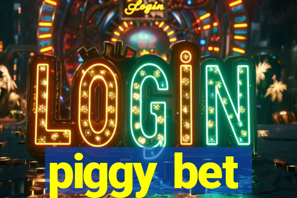 piggy bet