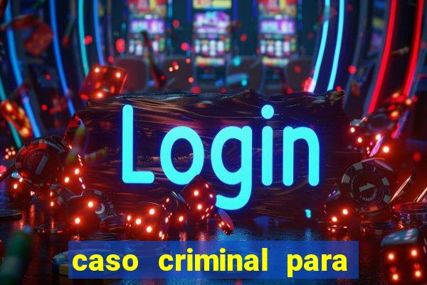 caso criminal para resolver pdf