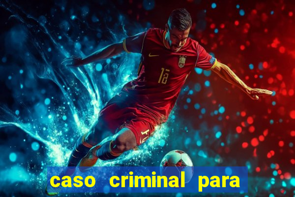 caso criminal para resolver pdf