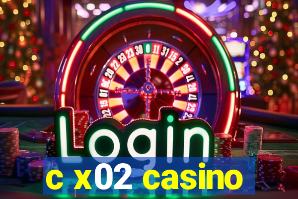 c x02 casino