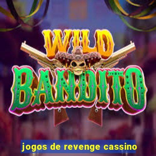 jogos de revenge cassino