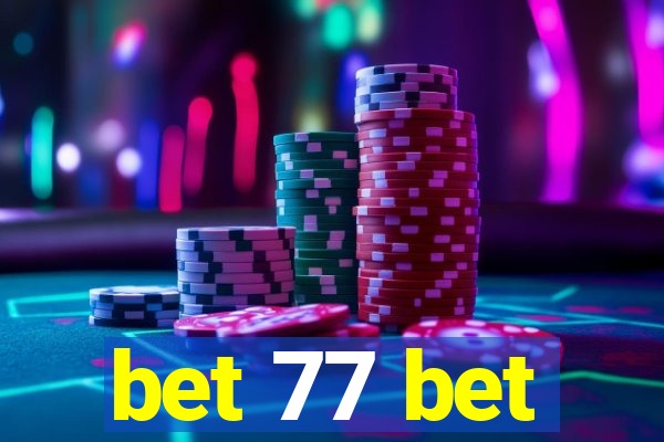 bet 77 bet