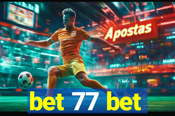 bet 77 bet