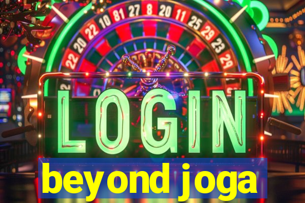 beyond joga